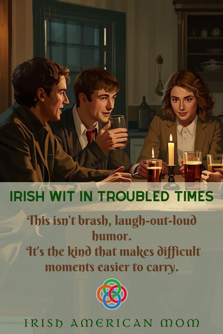 An illustrated scene of three people sitting around a table with drinks and a candle, sharing a quiet moment together. Overlaid text reads, “Irish Wit in Troubled Times. This isn’t loud, laugh-out-loud humor. It’s the kind that makes hard moments easier to carry.” with Irish American Mom branding.