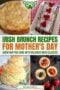 Collage of Irish brunch recipes including apple cake, chocolate roulade, scones, and mini cheesecakes for a Mother’s Day celebration.