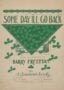 Vintage sheet music cover with green shamrocks and the title Some Day I’ll Go Back by Harry Freeman.